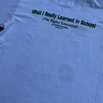 2000S WHAT I REALLY LEARNED IN SCHOOL HIGHER EDUCATION WEED TEE