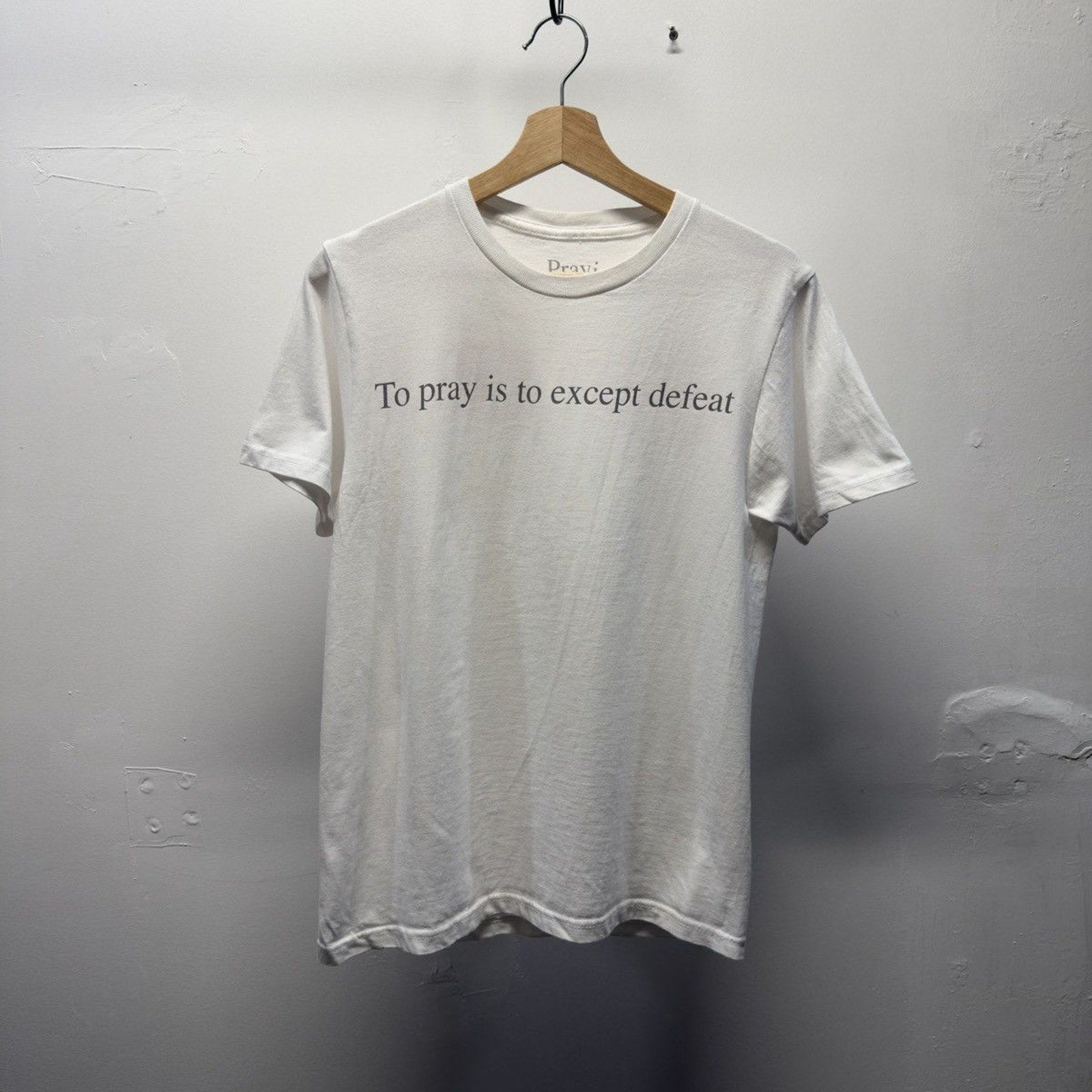Praying Death Grips To Pray Is To Except Defeat Tee