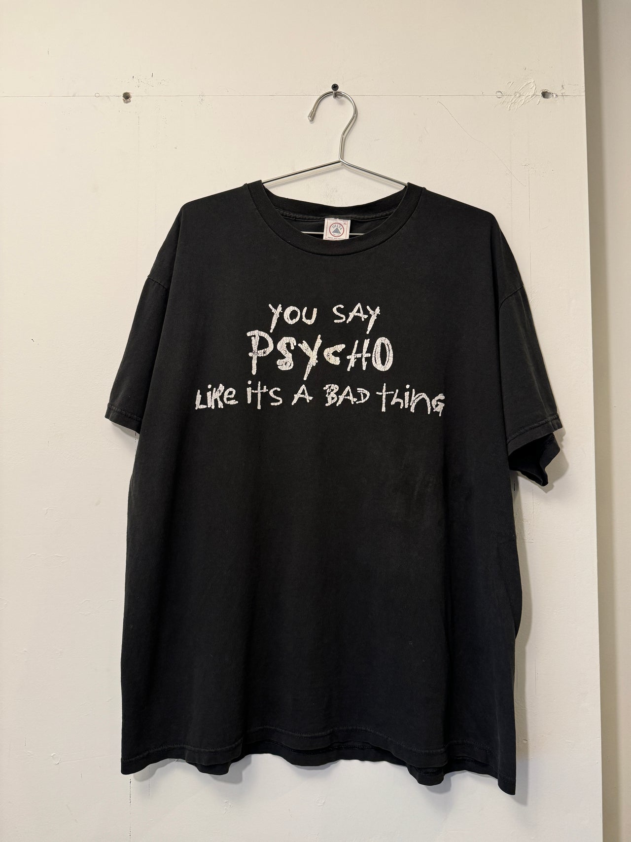 2000s YOU SAY PYSCHO LIKE IT’S A BAD THING TEE