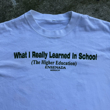 2000S WHAT I REALLY LEARNED IN SCHOOL HIGHER EDUCATION WEED TEE