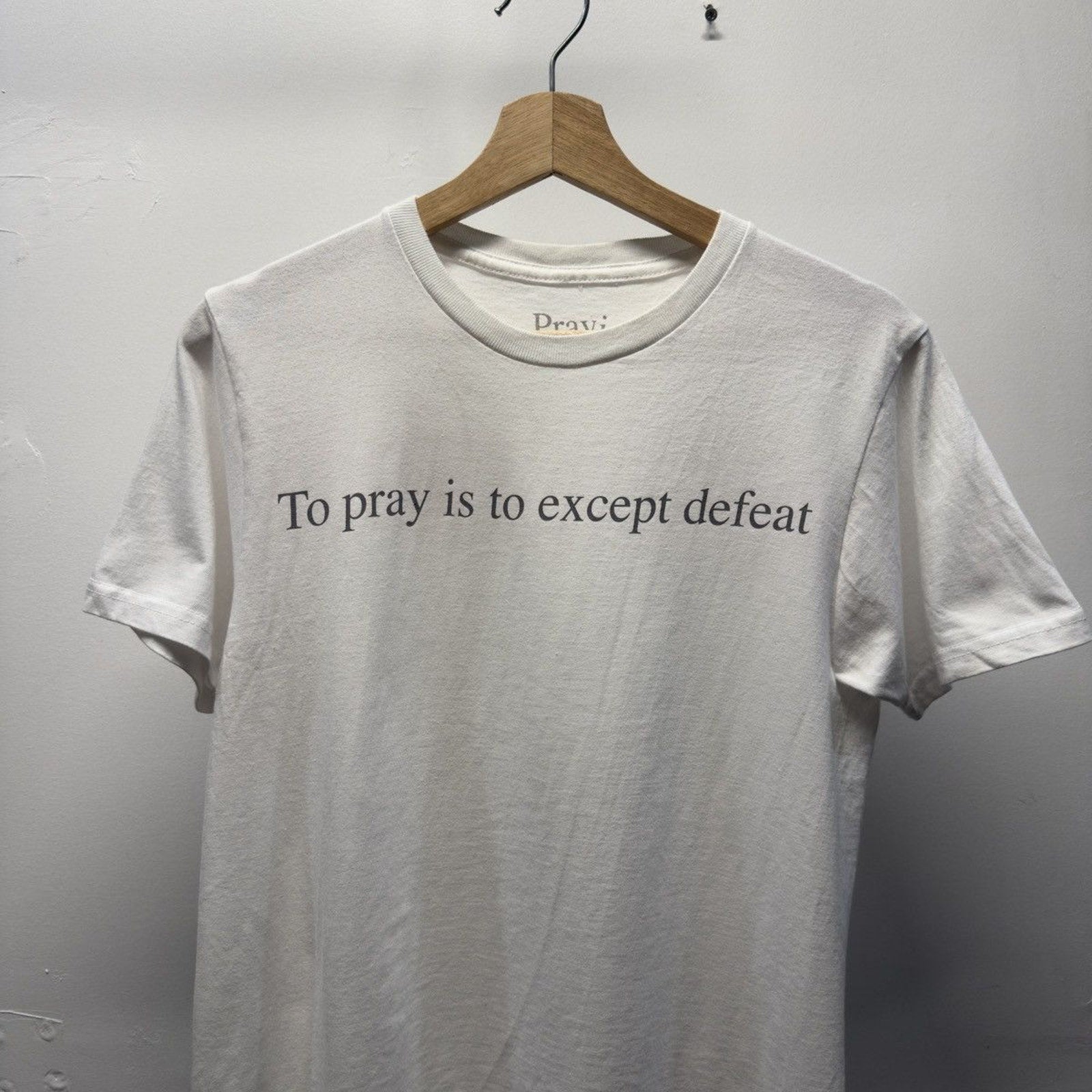 Praying Death Grips To Pray Is To Except Defeat Tee