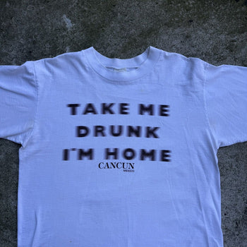 1990S TAKE ME DRUNK I'M HOME TEE