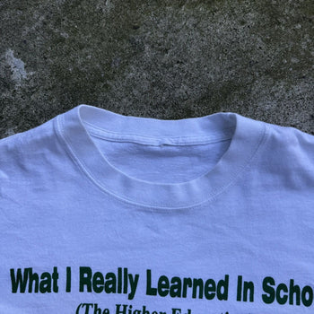 2000S WHAT I REALLY LEARNED IN SCHOOL HIGHER EDUCATION WEED TEE