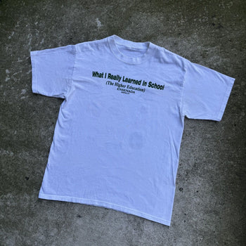 2000S WHAT I REALLY LEARNED IN SCHOOL HIGHER EDUCATION WEED TEE